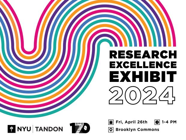 2024 Tandon Research Excellence Exhibit Flyer - Friday, April 26th, 1-4 PM, Brooklyn Commons